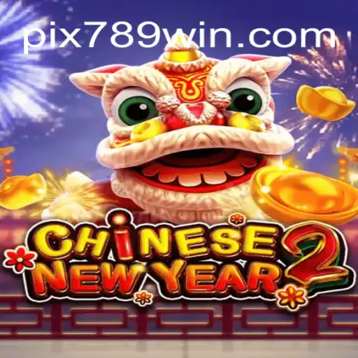 Exploring CHINESENEWYEAR2: A Festive Slot Game Experience on 789Win Platform