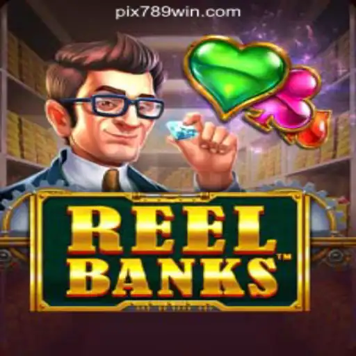 Exploring the Thrilling World of ReelBanks on 789Win Platform