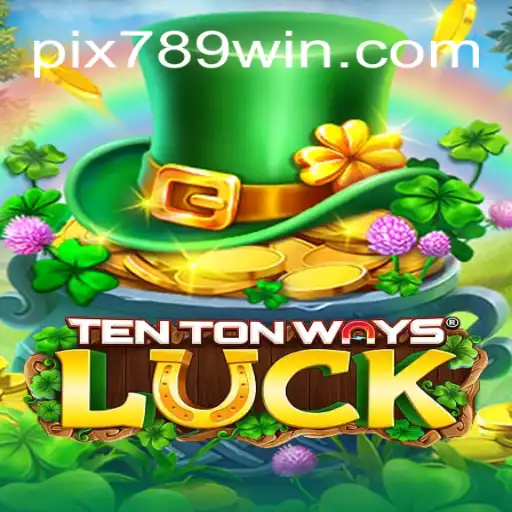 Discover the Exciting World of TenTonWaysLuck on 789Win Platform-Online Slots Brasil #1