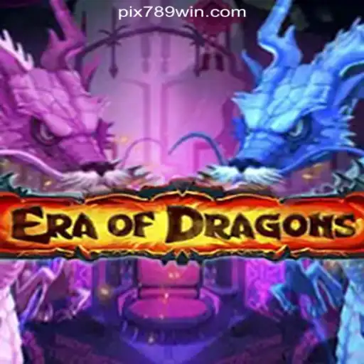 Discovering EraOfDragons: The Ultimate Adventure on 789Win Platform